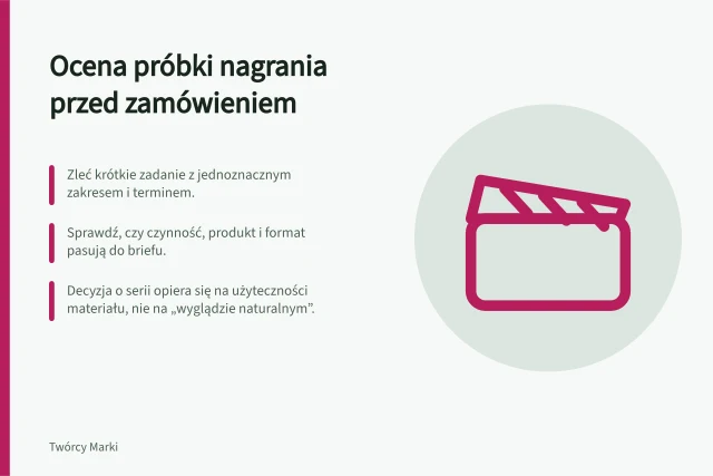 Ocena próbki nagrania przed zamówieniem: Zleć krótkie zadanie z jednoznacznym zakresem i terminem.; Sprawdź, czy czynność, produkt i format pasują do briefu.; Decyzja o serii opiera się na użyteczności materiału, nie na „wyglądzie naturalnym”. Ocena próbnego nagrania przed większym zamówieniem
