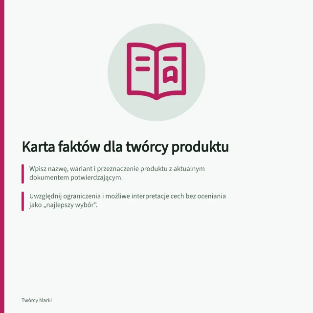 Karta faktów dla twórcy produktu: Wpisz nazwę, wariant i przeznaczenie produktu z aktualnym dokumentem potwierdzającym.; Uwzględnij ograniczenia i możliwe interpretacje cech bez oceniania jako „najlepszy wybór”.; Zezwalaj twórcy na własne ujęcie – nie narzucaj formy zdania ani kolejności informacji. Opis produktu bez narzucania każdego zdania