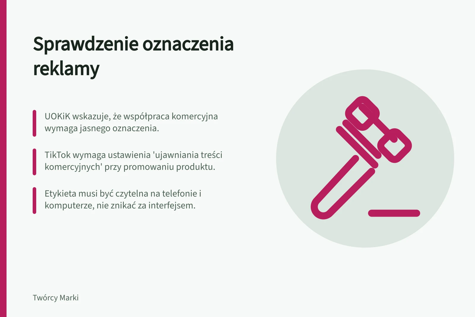 Sprawdzenie oznaczenia reklamy: UOKiK wskazuje, że współpraca komercyjna wymaga jasnego oznaczenia.; TikTok wymaga ustawienia 'ujawniania treści komercyjnych' przy promowaniu produktu.; Etykieta musi być czytelna na telefonie i komputerze, nie znikać za interfejsem.