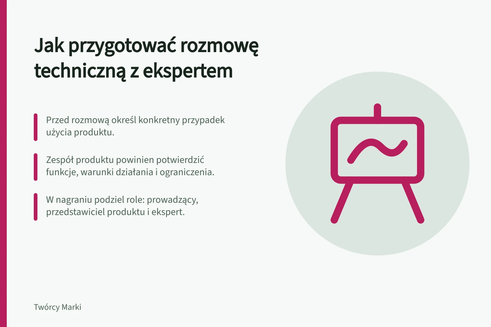 Jak przygotować rozmowę techniczną z ekspertem: Przed rozmową określ konkretny przypadek użycia produktu.; Zespół produktu powinien potwierdzić funkcje, warunki działania i ograniczenia.; W nagraniu podziel role: prowadzący, przedstawiciel produktu i ekspert.