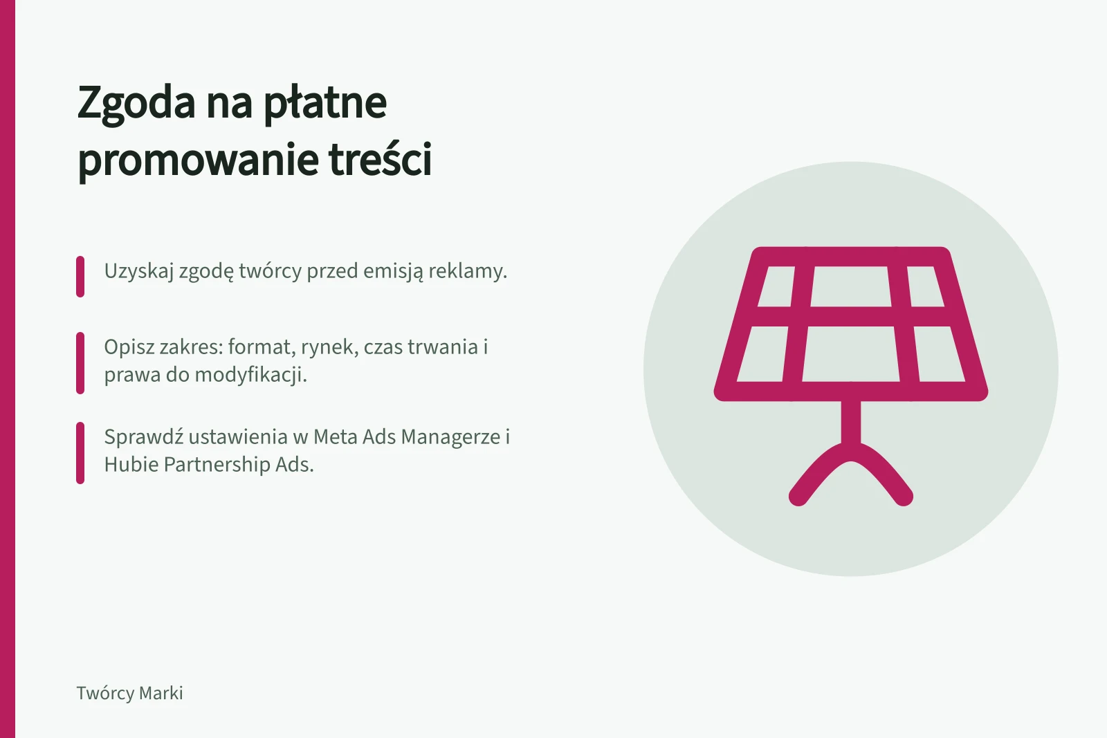 Zgoda na płatne promowanie treści: Uzyskaj zgodę twórcy przed emisją reklamy.; Opisz zakres: format, rynek, czas trwania i prawa do modyfikacji.; Sprawdź ustawienia w Meta Ads Managerze i Hubie Partnership Ads.